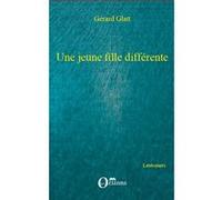 Une jeune fille différente - Gérard Glatt - L'harmattan - broché - Roman