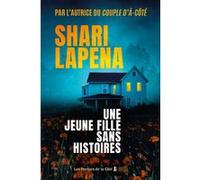 Une jeune fille sans histoires Shari Lapena (Auteur), Romane Lafore (Traduction)