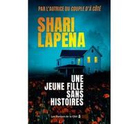 Une jeune fille sans histoires Shari Lapena (Auteur), Romane Lafore (Traduction)