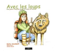 UNE JEUNE FRANCAISE PARMI LES LOUPS DE RUSSIE