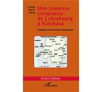 Une jeunesse congolaise : de Luluabourg à Kinshasa Confidences d'un enfant de l'Indépendance - Luabeya Mesu'a Kabwa - L'harmattan - broché - Essai