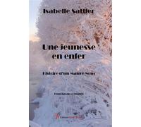 Une jeunesse en enfer Histoire d'un Malgré-Nous - Isabelle Sattler - Encre Rouge - broché - Contes / Légendes