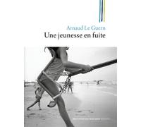 Une jeunesse en fuite - Arnaud Le Guern - Rocher Eds Du - broché - Roman