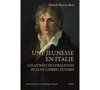 Une jeunesse en Italie : Les années de formation de Jean Gabriel Eynard