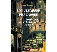 Une jeunesse fracassée Vagabondages dans la France de 1950 - Jean Grimberg - Jets D'encre - broché - Biographie
