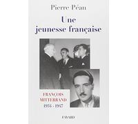 Une jeunesse française. François Mitterrand, 1934-1947