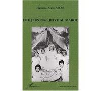 Une jeunesse juive au maroc Hanania Alain Amar (Auteur)