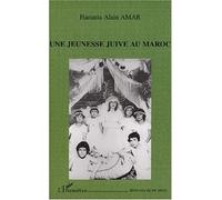 Une jeunesse juive au maroc - Hanania Alain Amar - L'harmattan - broché - Récit