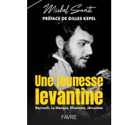 Une jeunesse levantine - Beyrouth, La Mecque, Khomeiny, Jérusalem