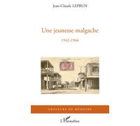 Une jeunesse malgache 1942-1966 - Jean-Claude Leprun - L'harmattan - broché - Roman
