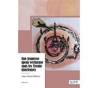 Une jeunesse (peu) vertueuse sous les Trente Glorieuses - Jean-Pierre Mailhan - Nombre 7 - broché - Témoignage