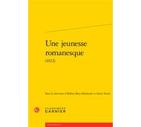 Une jeunesse romanesque - Alain Tassel - Classiques Garnier - broché - Essai