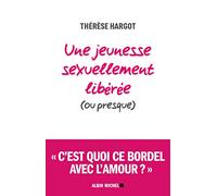 Thérèse Hargot – Une jeunesse sexuellement libérée (ou presque) – Broché