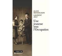 Une jeunesse sous l'Occupation Alice Mendelson (Auteur), Laurent Joly (Auteur)
