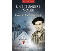Une jeunesse volée J'avais 19 ans en 1944 - Bernard Duval - Orep - broché - Etude