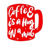 Une jolie citation manuscrite écrite dans une tasse : « Le café, c'est un câlin dans une tasse » Stickers muraux en PVC 54.6x57.3cm Culture du tatouage Rouge