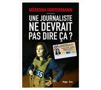 Une journaliste ne devrait pas dire ça - Mémona Hintermann - Hugo Doc - broché - Guide