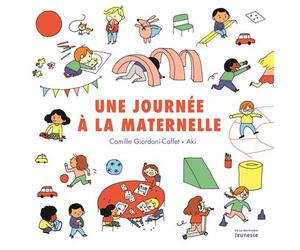 Une journée à la maternelle - Camille Giordani-Caffet - La Martiniere Jeunesse - cartonné - Document jeunesse