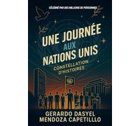 Une Journée Aux Nations Unies: Constellation d'histoires