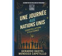 Une Journée Aux Nations Unies: Constellation d'histoires