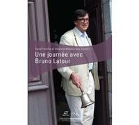 Une journée avec Bruno Latour David Pontille (Auteur), Vololona Rabeharisoa (Auteur)