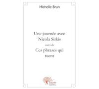 Une journée avec Nicola Sirkis, suivi de Ces phrases qui tuent