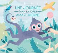 UNE JOURNEE DANS LA FORET AMAZONIENNE