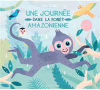 Gallimard Jeunesse – Une journée dans la forêt amazonienne