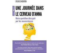Une journée dans le cerveau d'Anna: Notre quotidien décrypté par les neurosciences