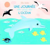 Une journée dans l'océan - Elizabeth Bailey - Gallimard jeunesse - cartonné - Document jeunesse dès 3 ans