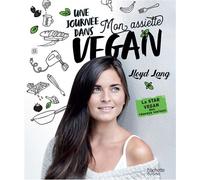 Une journée dans mon assiette Vegan - Lloyd Lang - Hachette Pratique - broché - Guide