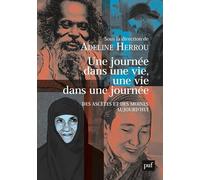 Une journée dans une vie, une vie dans une journée: Des ascètes et des moines aujourd'hui