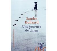 Une journee de chien Sander Kollaard (Auteur), Daniel Cunin (Traduction)