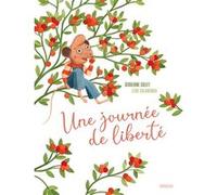 Une journée de liberté Géraldine Collet (Auteur), Leire Salaberria (Illustration)