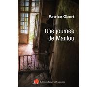 Une journée de Marilou - Patrice Obert - Lazare Et Capucine Eds - broché - Roman