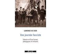 Une Journée Fasciste - Elise Et Célestin Freinet, Pédagogues Et Militants