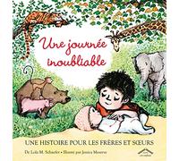 Une journée inoubliable: Une histoire pour les frères et soeurs