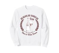 Une journée Insolite pour Boire Un Verre dans Le Beaujolais Nouveau Sweatshirt