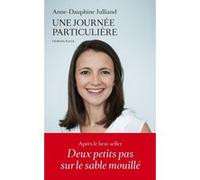 Une journée particulière Anne-Dauphine Julliand (Auteur)