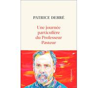 Une journée particulière du Professeur Pasteur