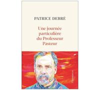 Une Journée Particulière Du Professeur Pasteur - Une Journée Particulière