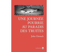 UNE JOURNÉE POURRIE AU PARADIS DES TRUITES