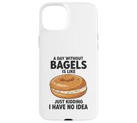 Une journée sans Bagels, C'est comme Une Blague, Je n'en AI Aucune idée Coque pour iPhone 15 Plus