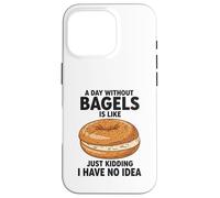 Une journée sans Bagels, C'est comme Une Blague, Je n'en AI Aucune idée Coque pour iPhone 16 Pro