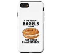Une journée sans Bagels, C'est comme Une Blague, Je n'en AI Aucune idée Coque pour iPhone SE (2020) / 7/8