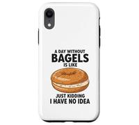 Une journée sans Bagels, C'est comme Une Blague, Je n'en AI Aucune idée Coque pour iPhone XR