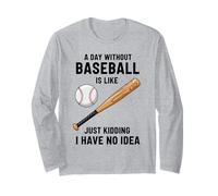 Une journée sans Baseball, C'est comme Une Blague, Je n'en AI Aucune idée Manche Longue