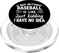 Une journée sans Baseball, C'est comme Une Blague, Je n'en AI Aucune idée PopSockets PopGrip pour MagSafe