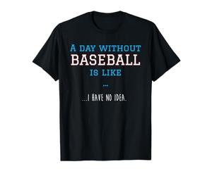 Une journée sans Baseball est comme Un entraîneur Sportif athlète T-Shirt
