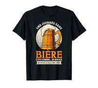 Une Journée sans Bière Je Rigole Aucune Idée T-Shirt
